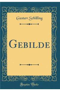 Gebilde (Classic Reprint)