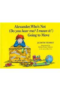 Alexander, Who's Not (Do You Hear Me? I Mean It!) Going to Move