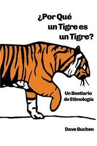 ¿Por Qué un Tigre es un Tigre?