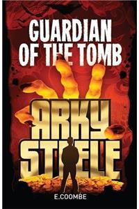 Arky Steele: Guardian of the Tomb