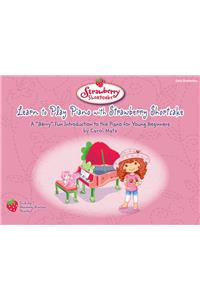 Learn to Play Piano with Strawberry Shortcake