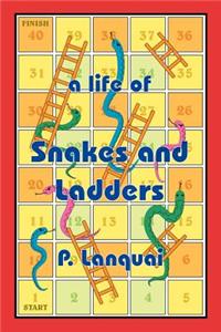 A Life of Snakes and Ladders