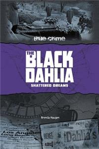 The Black Dahlia: Shattered Dreams