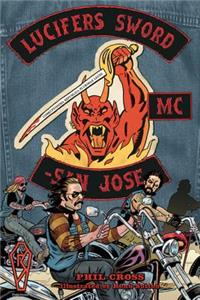 Lucifer's Sword MC: Life and Death in an Outlaw Motorcycle Club