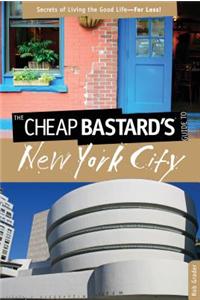 Cheap Bastard's Guide to New York City