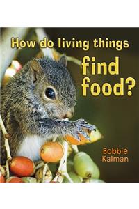 How do living things find food?