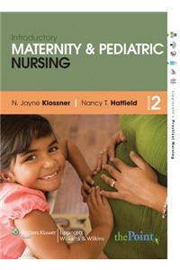 Introductory Maternity and Pediatric Nursing
