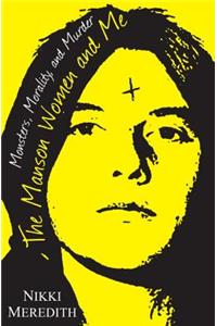 The Manson Women And Me