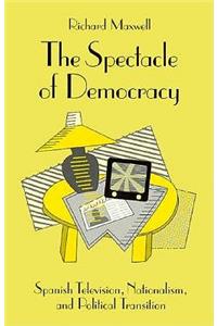 The Spectacle of Democracy