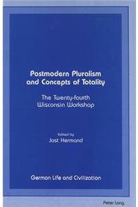 Postmodern Pluralism and Concepts of Totality