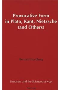 Provocative Form in Plato, Kant, Nietzsche (and Others)