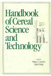 Handbook Of Cereal Science And Technology