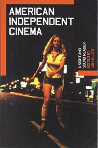 American Independent Cinema: A Sight and Sound Reader (BFI Sight & Sound Reader)