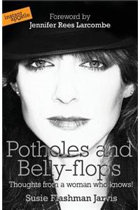 Potholes and Bellyflops