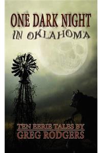 One Dark Night in Oklahoma: Ten Eerie Tales