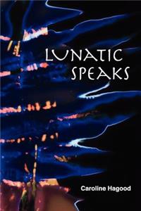 Lunatic Speaks