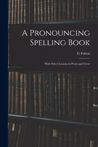 Pronouncing Spelling Book