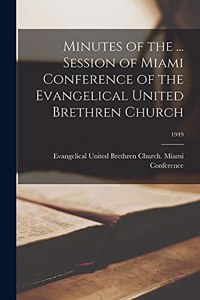 Minutes of the ... Session of Miami Conference of the Evangelical United Brethren Church; 1949