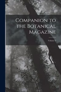 Companion to the Botanical Magazine; Volume 2