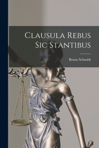 Clausula Rebus Sic Stantibus