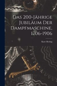 200-Jährige Jubiläum Der Dampfmaschine, 1706-1906