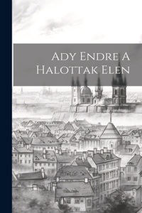 Ady Endre A Halottak Elen