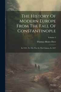 History Of Modern Europe From The Fall Of Constantinople