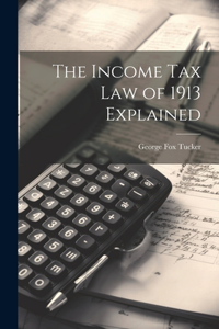 Income Tax Law of 1913 Explained