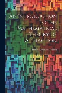 Introduction to the Mathematical Theory of Attraction