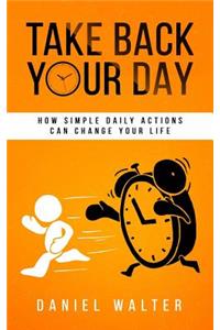Take Back Your Day