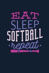 Eat Sleep Softball Repeat