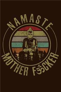 Namaste Mother Fucker