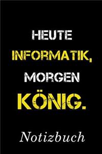 Heute Informatik Morgen König Notizbuch