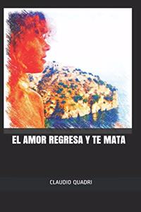 amor regresa y te mata