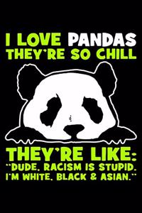 I Love Pandas They're So Chill