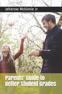 Parents' Guide to Better Student Grades