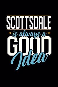 Scottsdale Is Always a Good Idea