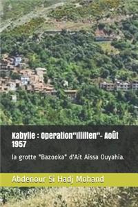 Kabylie: Operation"Illilten"- Août 1957: la grotte "Bazooka" d'Ait Aissa Ouyahia.