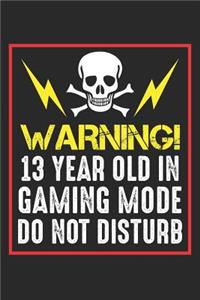 Warning! 13 Year Old In Gaming Mode - Do Not Disturb