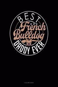 Best French Bulldog Daddy Ever