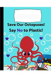 Save Our Octopuses! Say No to Plastic!