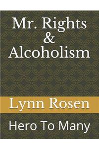 Mr. Rights & Alcoholism