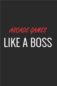 Arcade Games Like a Boss