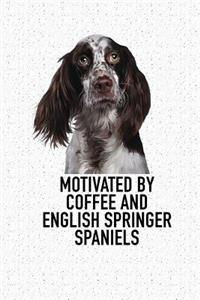 Motivated by Coffee and English Springer Spaniels