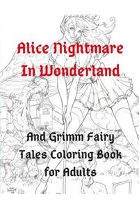 Alice Nightmare in Wonderland and Grimm Fairy Tales Coloring Book for Adults
