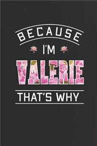 Because I'm Valerie That's Why