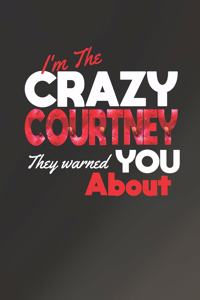 I'm The Crazy Courtney They Warned You About