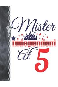 Mister Independent At 5