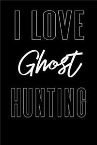 I Love Ghost Hunting