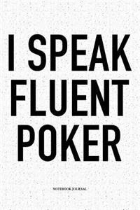 I Speak Fluent Poker